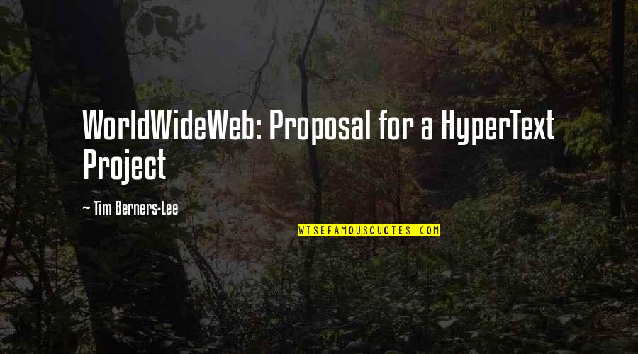 Lamouri Ilyes Quotes By Tim Berners-Lee: WorldWideWeb: Proposal for a HyperText Project