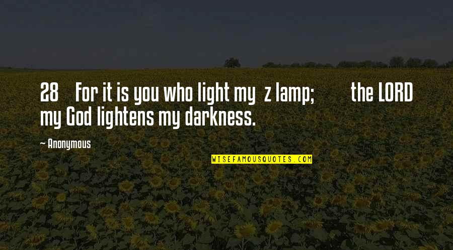Lamp Light Quotes By Anonymous: 28 For it is you who light my