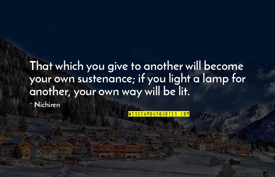 Lamp Light Quotes By Nichiren: That which you give to another will become