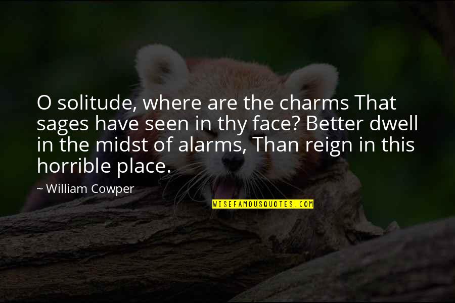 Lamp Lighting Ceremony Quotes By William Cowper: O solitude, where are the charms That sages