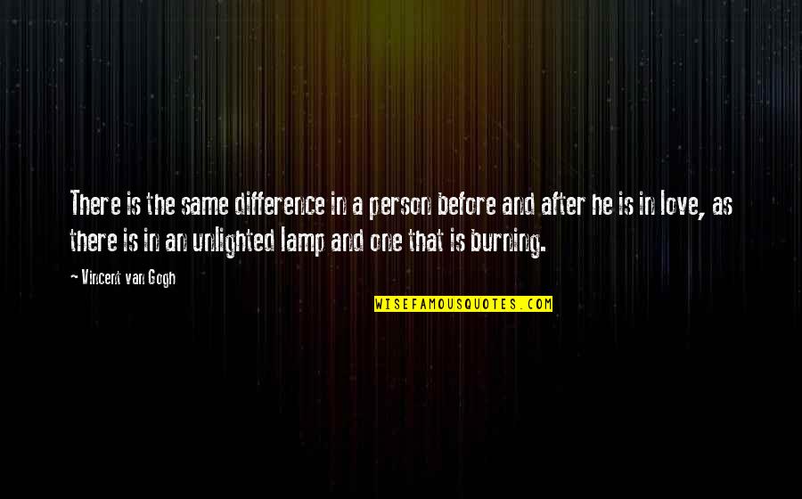 Lamp Quotes By Vincent Van Gogh: There is the same difference in a person