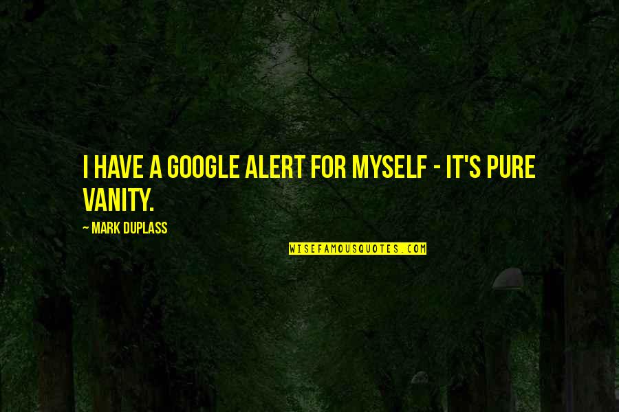 Lampadari Kartell Quotes By Mark Duplass: I have a Google alert for myself - Lampadari Kartell Quotes By Mark Duplass: I have a Google alert for myself -