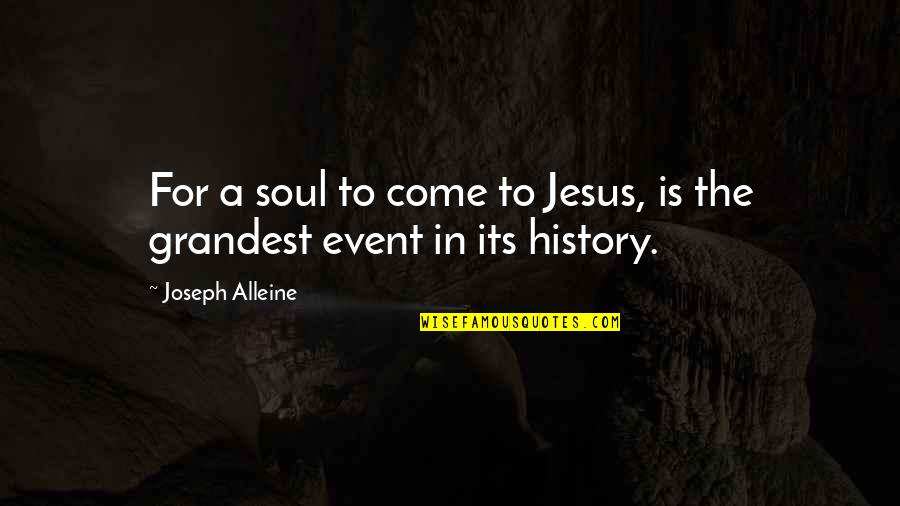 Lampara De Lava Quotes By Joseph Alleine: For a soul to come to Jesus, is Lampara De Lava Quotes By Joseph Alleine: For a soul to come to Jesus, is