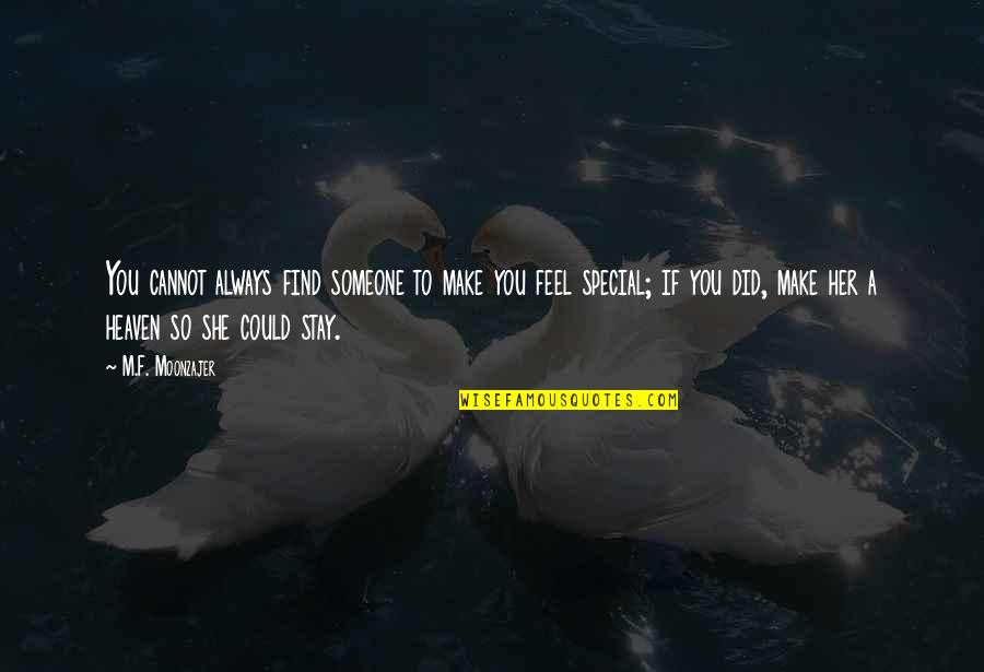 Lampara De Lava Quotes By M.F. Moonzajer: You cannot always find someone to make you Lampara De Lava Quotes By M.F. Moonzajer: You cannot always find someone to make you