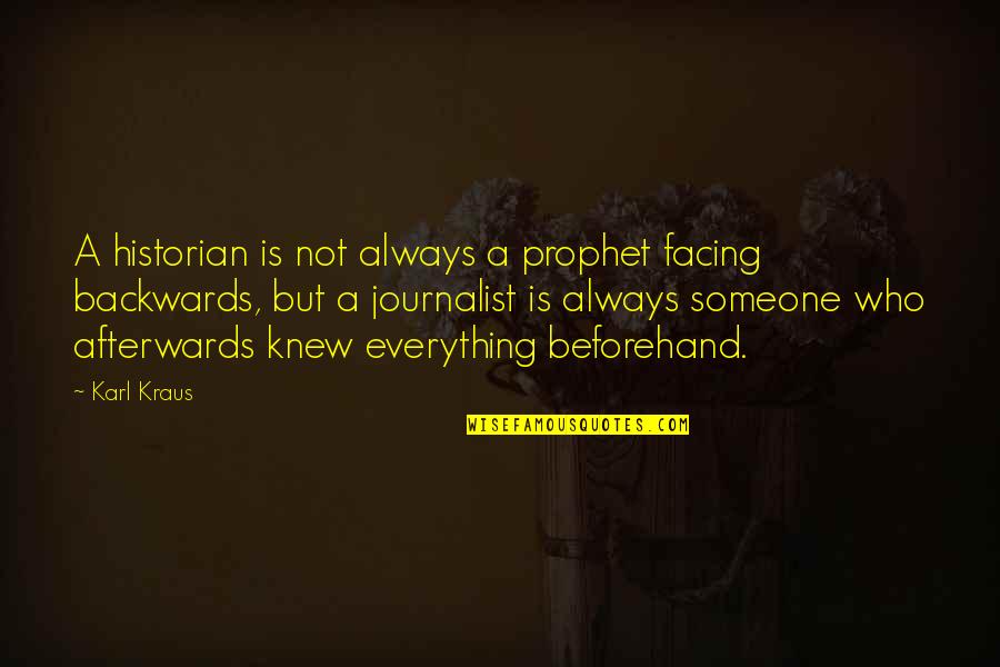 Lampara Quotes By Karl Kraus: A historian is not always a prophet facing Lampara Quotes By Karl Kraus: A historian is not always a prophet facing