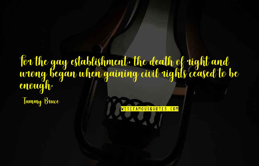Lampblack Quotes By Tammy Bruce: For the gay establishment, the death of right Lampblack Quotes By Tammy Bruce: For the gay establishment, the death of right