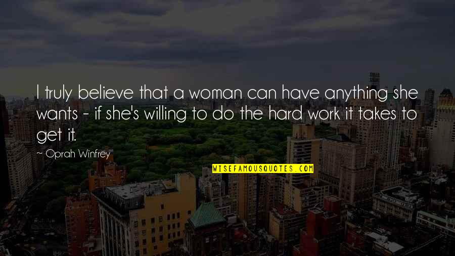 Lampglow Quotes By Oprah Winfrey: I truly believe that a woman can have