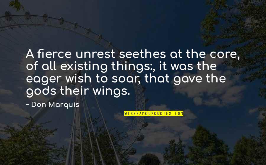 Lampington Quotes By Don Marquis: A fierce unrest seethes at the core, of Lampington Quotes By Don Marquis: A fierce unrest seethes at the core, of