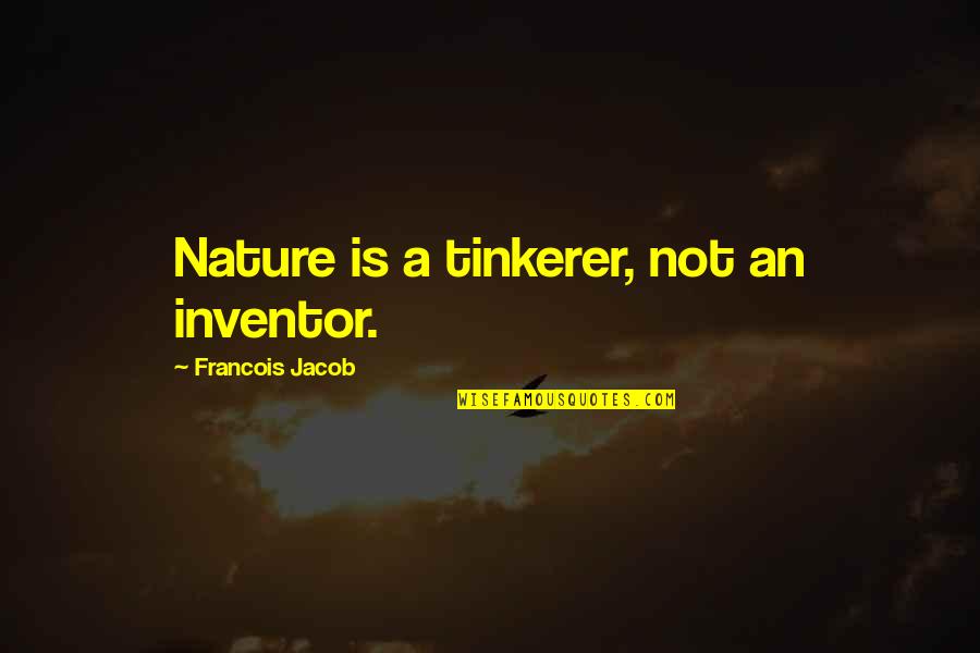Lampione In Inglese Quotes By Francois Jacob: Nature is a tinkerer, not an inventor.