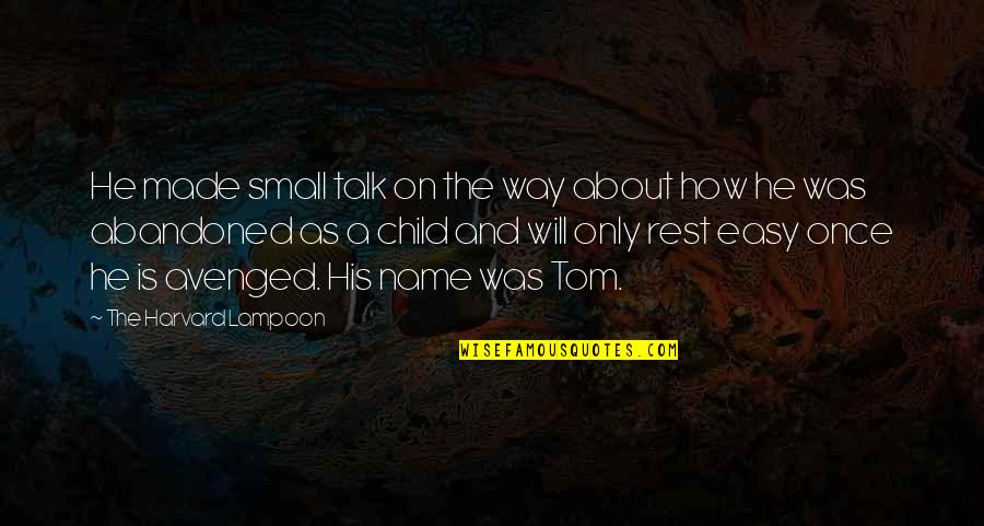 Lampoon's Quotes By The Harvard Lampoon: He made small talk on the way about Lampoon's Quotes By The Harvard Lampoon: He made small talk on the way about
