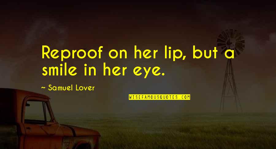 Lampoon's Vegas Vacation Quotes By Samuel Lover: Reproof on her lip, but a smile in