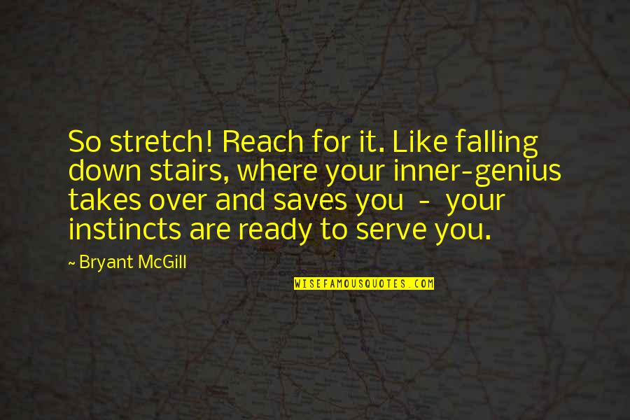 Lampredi Comunista Quotes By Bryant McGill: So stretch! Reach for it. Like falling down Lampredi Comunista Quotes By Bryant McGill: So stretch! Reach for it. Like falling down