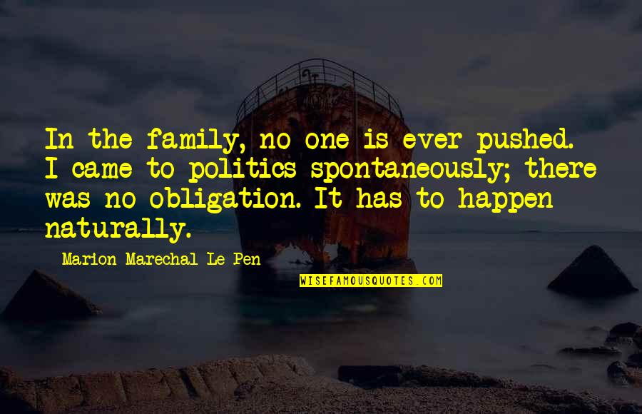 Lamps And Light Quotes By Marion Marechal-Le Pen: In the family, no one is ever pushed. Lamps And Light Quotes By Marion Marechal-Le Pen: In the family, no one is ever pushed.