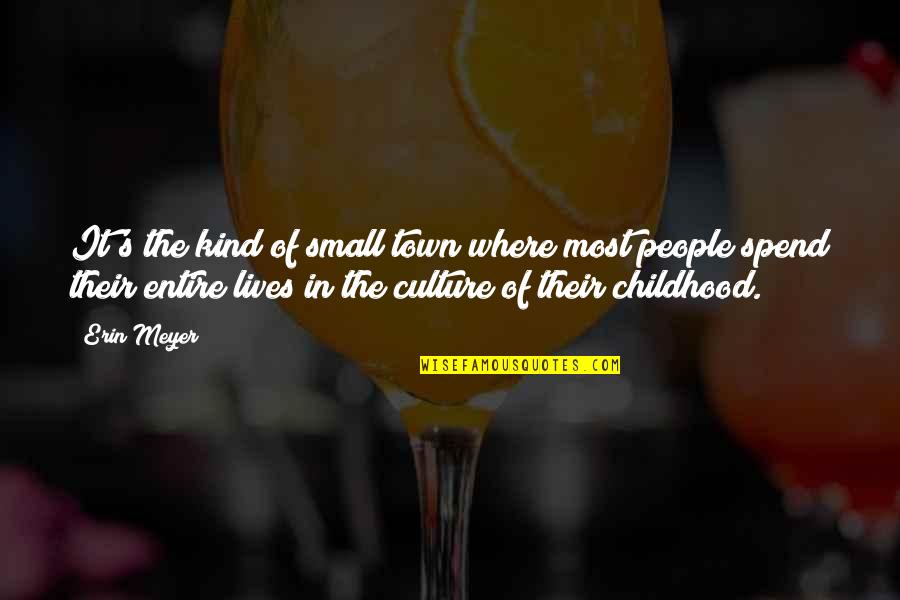 Lampugnano Milano Quotes By Erin Meyer: It's the kind of small town where most Lampugnano Milano Quotes By Erin Meyer: It's the kind of small town where most