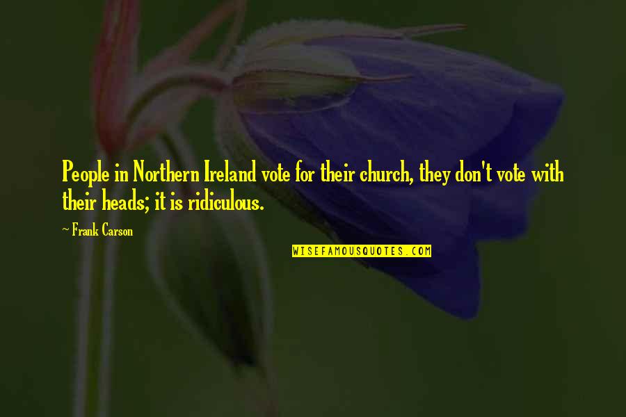 Lana Honeymoon Album Quotes By Frank Carson: People in Northern Ireland vote for their church,