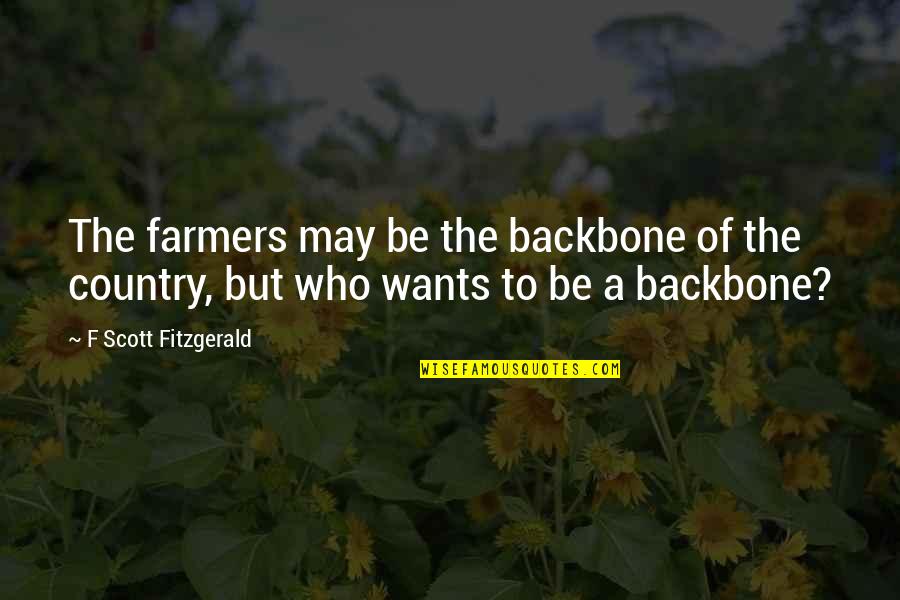 Lana Turner Movie Quotes By F Scott Fitzgerald: The farmers may be the backbone of the