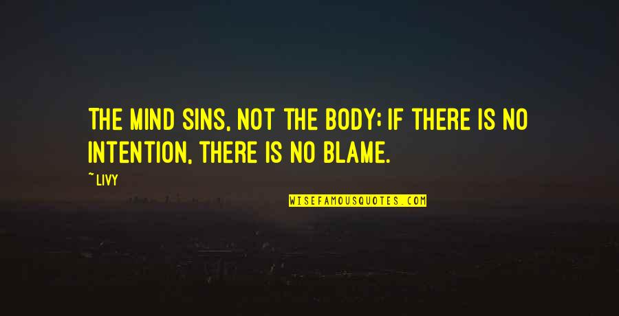 Lanae Turner Quotes By Livy: The mind sins, not the body; if there