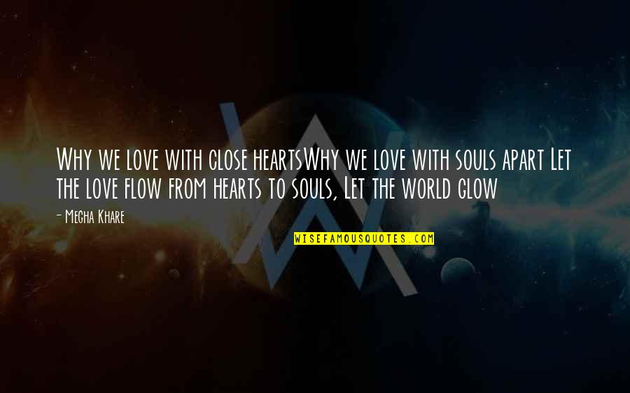 Lanai Quotes By Megha Khare: Why we love with close heartsWhy we love