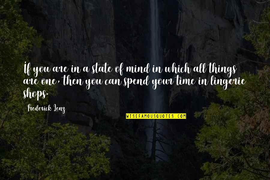 Lanai Screen Quotes By Frederick Lenz: If you are in a state of mind Lanai Screen Quotes By Frederick Lenz: If you are in a state of mind