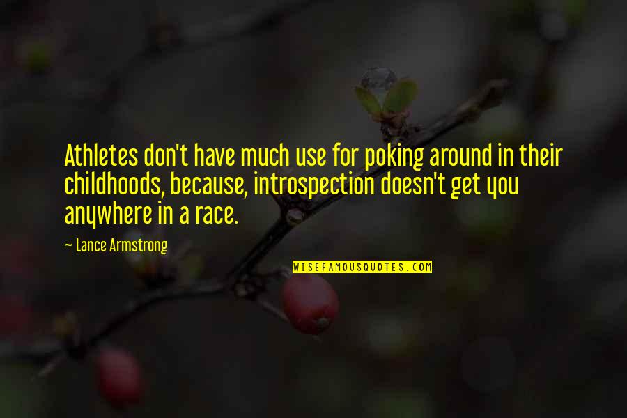 Lance Armstrong Quotes By Lance Armstrong: Athletes don't have much use for poking around