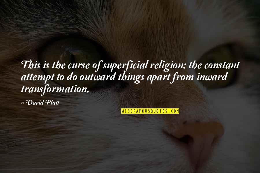 Lance Burkhart Quotes By David Platt: This is the curse of superficial religion: the Lance Burkhart Quotes By David Platt: This is the curse of superficial religion: the