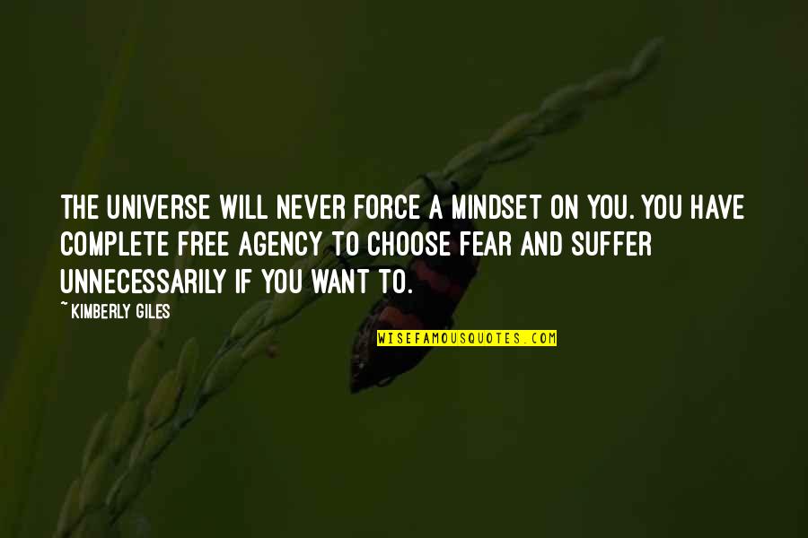 Lance Percival Quotes By Kimberly Giles: The universe will never force a mindset on