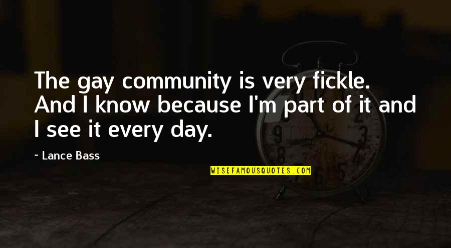 Lance Quotes By Lance Bass: The gay community is very fickle. And I Lance Quotes By Lance Bass: The gay community is very fickle. And I