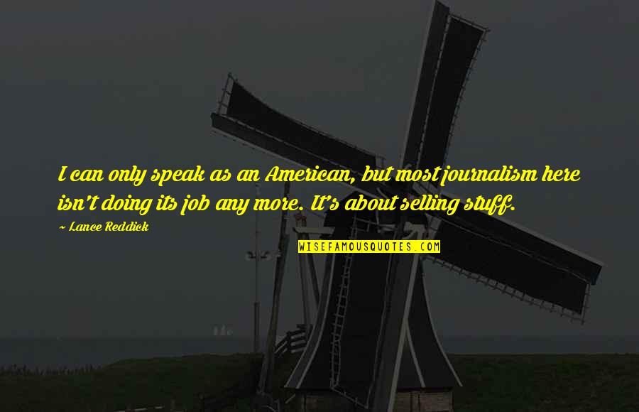 Lance Quotes By Lance Reddick: I can only speak as an American, but Lance Quotes By Lance Reddick: I can only speak as an American, but