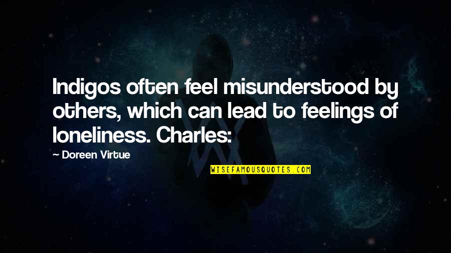 Lance Secretan Quotes By Doreen Virtue: Indigos often feel misunderstood by others, which can