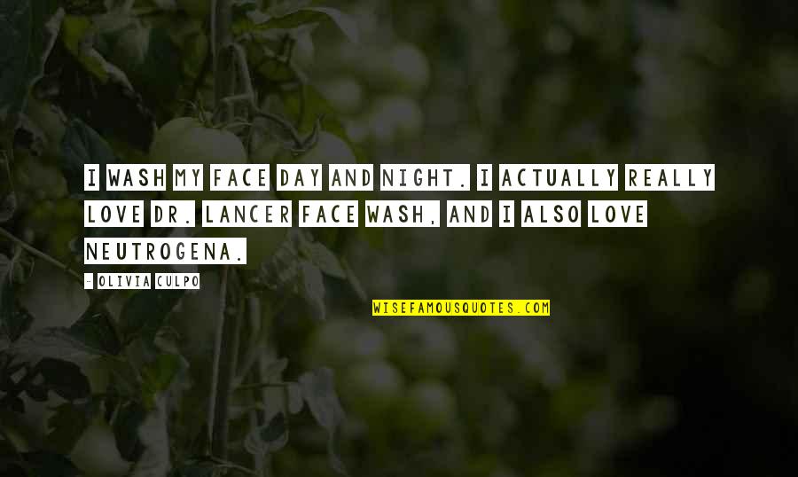 Lancer Quotes By Olivia Culpo: I wash my face day and night. I