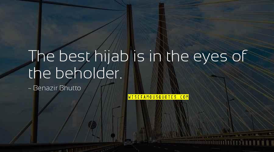 Lancers Quotes By Benazir Bhutto: The best hijab is in the eyes of