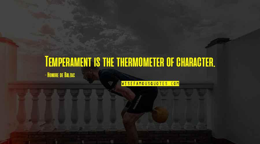 Lancet Quotes By Honore De Balzac: Temperament is the thermometer of character. Lancet Quotes By Honore De Balzac: Temperament is the thermometer of character.