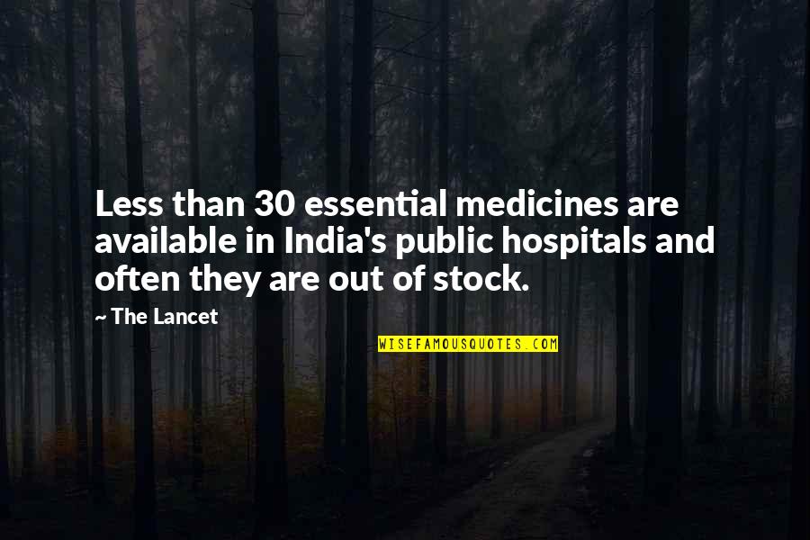 Lancet Quotes By The Lancet: Less than 30 essential medicines are available in