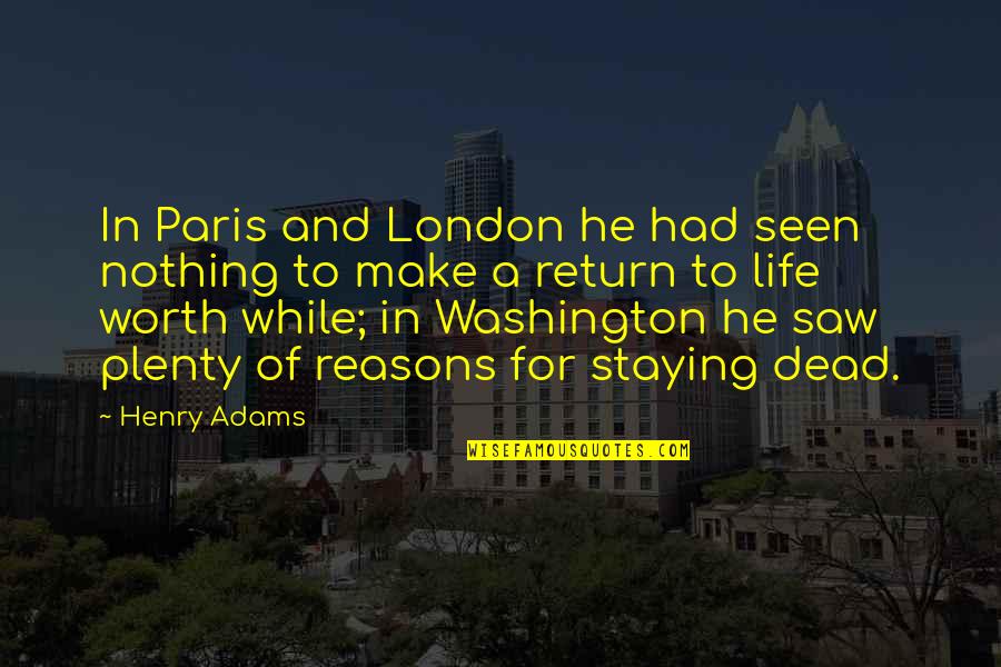 Lancho Noodles Quotes By Henry Adams: In Paris and London he had seen nothing