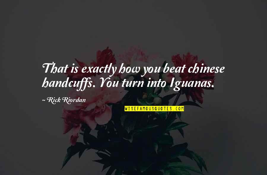 Lanciare Conjugation Quotes By Rick Riordan: That is exactly how you beat chinese handcuffs.