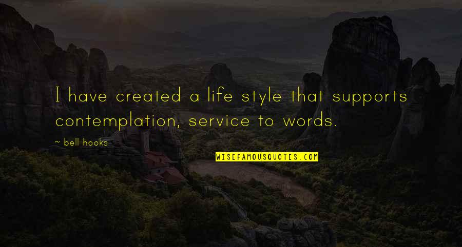 Land Of Elite Quotes By Bell Hooks: I have created a life style that supports