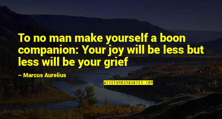 Land Of Elite Quotes By Marcus Aurelius: To no man make yourself a boon companion: Land Of Elite Quotes By Marcus Aurelius: To no man make yourself a boon companion: