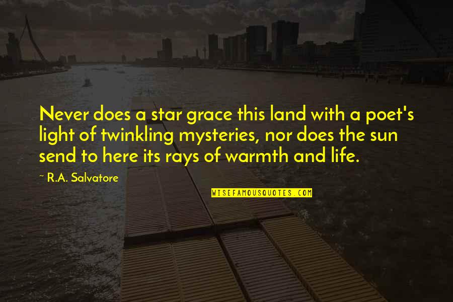 Land Of Light Quotes By R.A. Salvatore: Never does a star grace this land with Land Of Light Quotes By R.A. Salvatore: Never does a star grace this land with