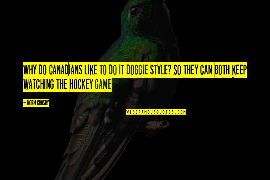 Land Of The Lost Funny Quotes By Norm Crosby: Why do Canadians like to do it doggie Land Of The Lost Funny Quotes By Norm Crosby: Why do Canadians like to do it doggie