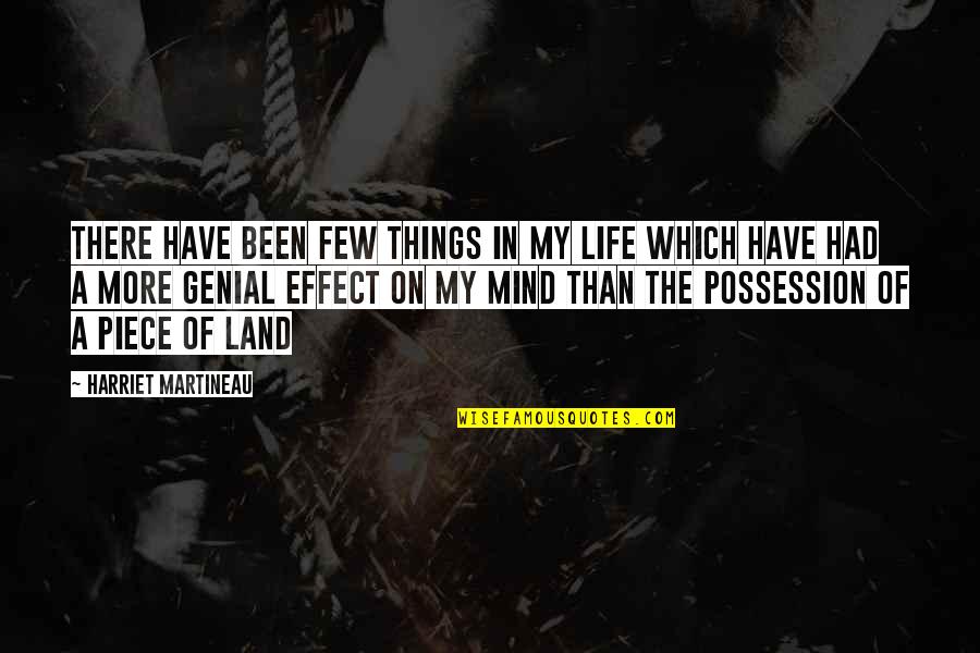 Land Of Your Mind Quotes By Harriet Martineau: There have been few things in my life