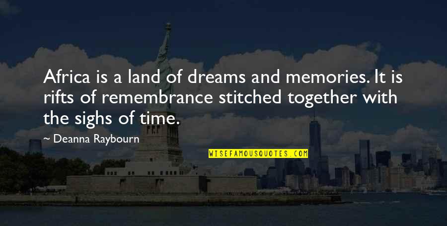 Land With Quotes By Deanna Raybourn: Africa is a land of dreams and memories.