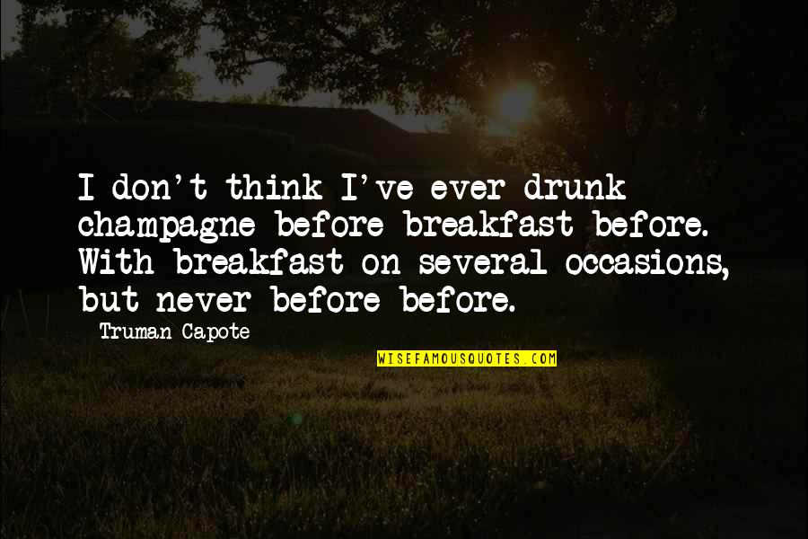 Landau Eugene Quotes By Truman Capote: I don't think I've ever drunk champagne before Landau Eugene Quotes By Truman Capote: I don't think I've ever drunk champagne before