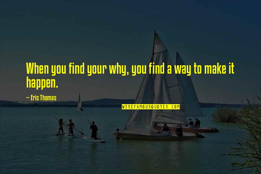 Landecker David Quotes By Eric Thomas: When you find your why, you find a