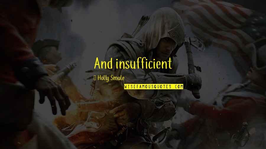 Landek Park Quotes By Holly Smale: And insufficient Landek Park Quotes By Holly Smale: And insufficient
