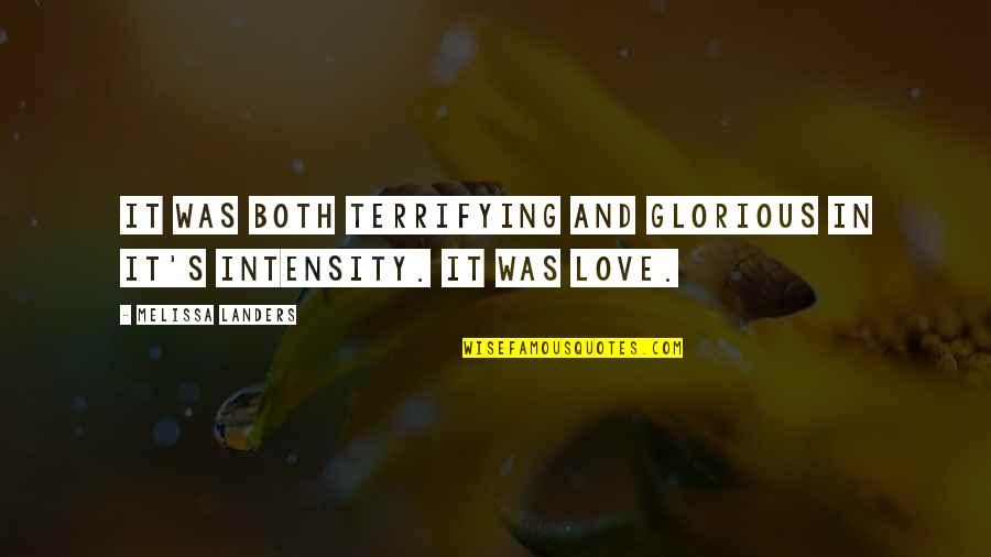 Landers Quotes By Melissa Landers: It was both terrifying and glorious in it's Landers Quotes By Melissa Landers: It was both terrifying and glorious in it's