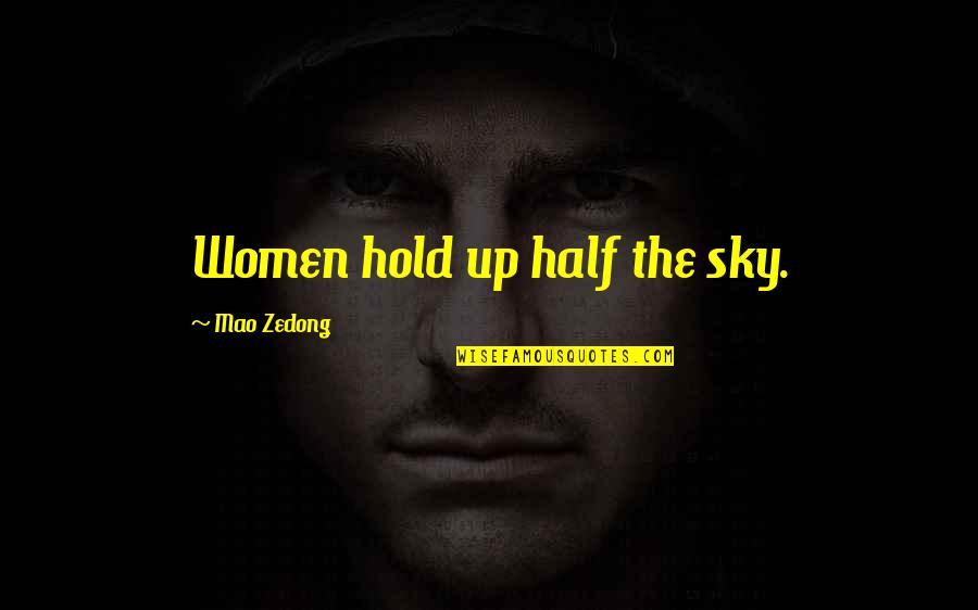 Landesentwicklungsplan Quotes By Mao Zedong: Women hold up half the sky. Landesentwicklungsplan Quotes By Mao Zedong: Women hold up half the sky.