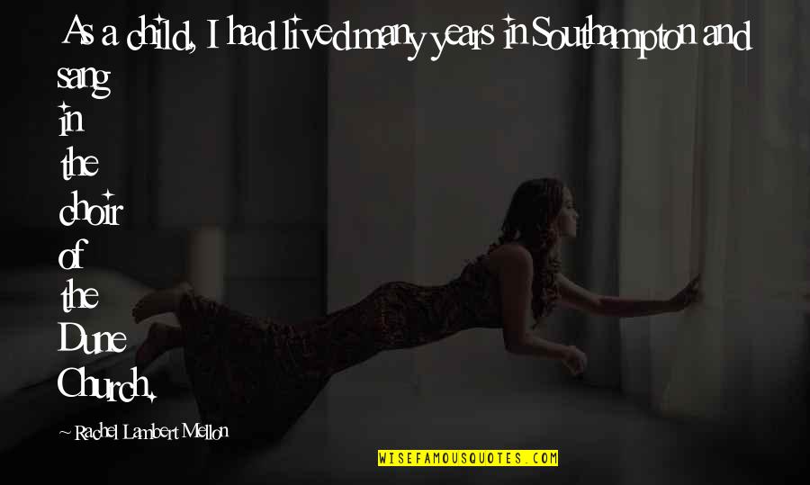 Landgraf Dobermans Quotes By Rachel Lambert Mellon: As a child, I had lived many years Landgraf Dobermans Quotes By Rachel Lambert Mellon: As a child, I had lived many years