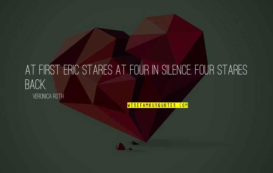 Landgraf Dobermans Quotes By Veronica Roth: At first Eric stares at Four in silence. Landgraf Dobermans Quotes By Veronica Roth: At first Eric stares at Four in silence.