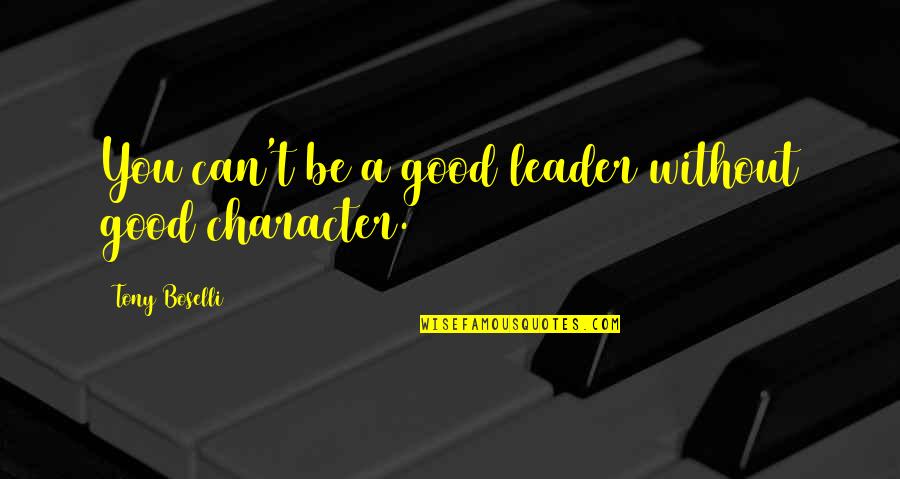 Landicho Name Quotes By Tony Boselli: You can't be a good leader without good
