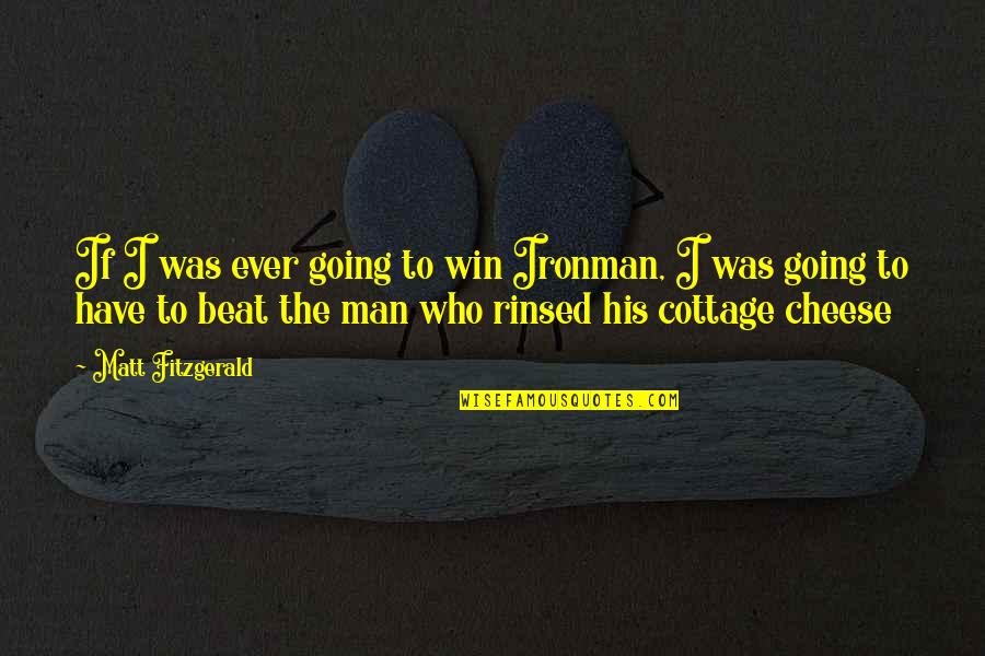 Landing Gear Quotes By Matt Fitzgerald: If I was ever going to win Ironman, Landing Gear Quotes By Matt Fitzgerald: If I was ever going to win Ironman,